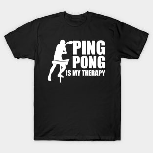 Ping pong is my therapy T-Shirt